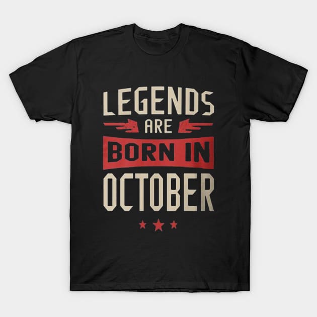 Legends Are Born in October T-Shirt by kathynho